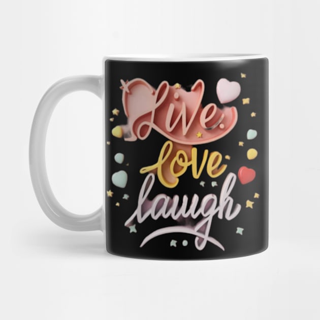Live love laugh by TshirtMA
